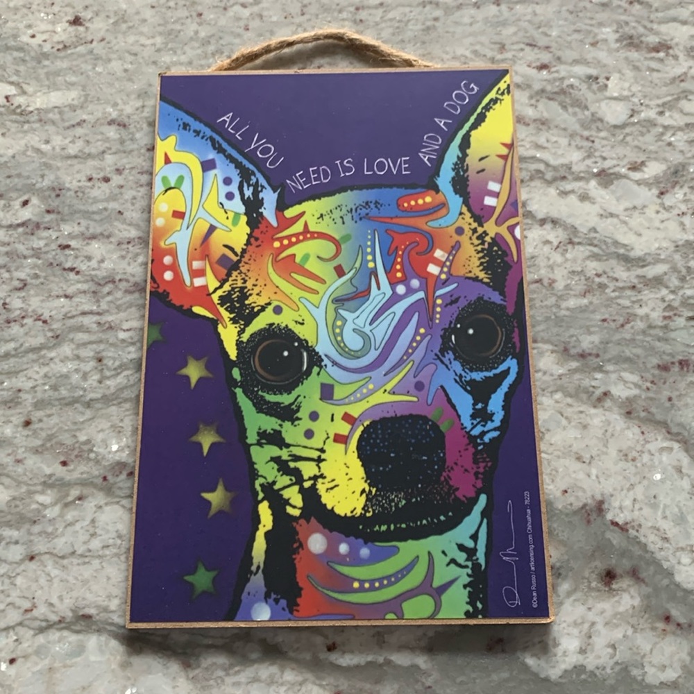 All You Need Is Love And A Dog Chihuahua Wooden Sign